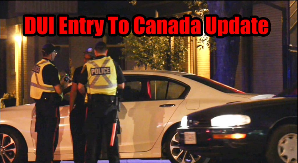 DUI Entry To Canada Update